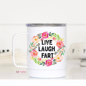 Live Laugh Fart Travel Cup With Handle